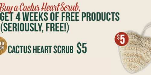 The Body Shop: Get 4 Weeks of FREE Products In-Store or Online w/ $5 Cactus Heart Scrub Purchase