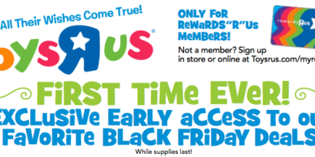 ToysRUs Rewards Members: Early Access to Select Black Friday Deals (Starting Tomorrow, 11/27)