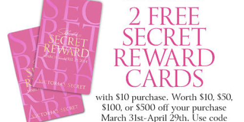 Victoria’s Secret: *HOT* 2 FREE Reward Cards with ANY $10 Purchase (Today & Tomorrow Only)