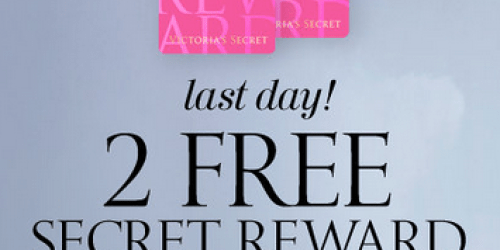 Victoria’s Secret: 2 FREE Reward Cards with ANY $10 Purchase Ends Today (+ One Reader’s Scenario)