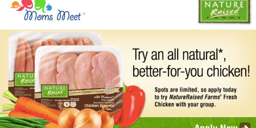 Moms Meet Mom Ambassadors: Apply for NatureRaised Farms Fresh Chicken Sampling Opportunity