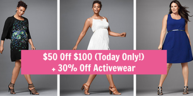 Lane Bryant: $50 Off $100 Purchase (Today Only!) + 30% Off Activewear = Great Deals