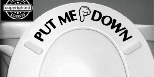 Amazon: Highly Rated “PUT ME DOWN” Toilet Seat Sticker Only $1.89 with FREE Shipping + More