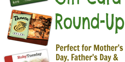 Gift Card Round-Up (Great for Mother’s Day, Father’s Day & Graduation!)