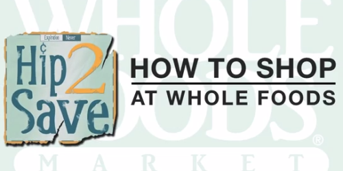 Video: How To Shop & Save At Whole Foods Market
