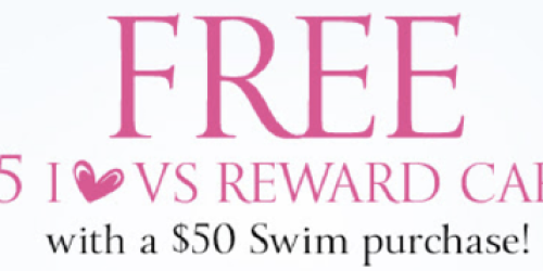 Victoria’s Secret: FREE $15 Secret Reward Card with $50 Swim Purchase (In-Store Only)