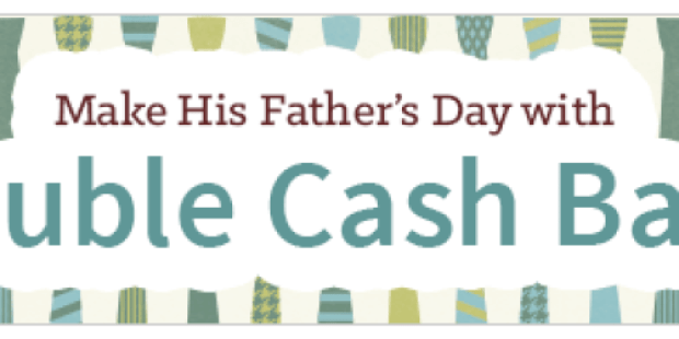 Giveaway: 3 Readers Each Win $100 Gift Card from Ebates (+ Father’s Day Double Cash Back Offers)