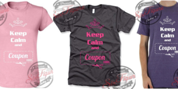 Keep Calm & Coupon T- Shirt Only $10.95 Shipped