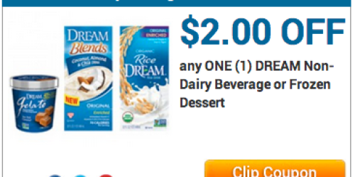 High Value $2/1 ANY Dream Beverage or Dessert Coupon = FREE Items at Walmart & Whole Foods