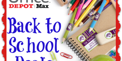 OfficeMax/Depot: Back-to-School Deals 8/31- 9/6