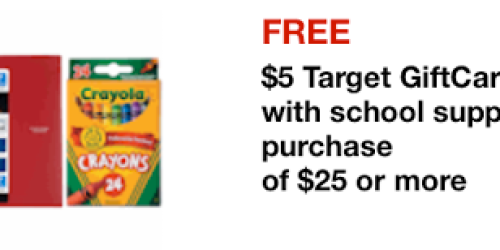 Target Mobile: FREE $5 Target Gift Card with $25 School Supplies Purchase (Starting 8/3)