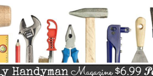 One Year Subscription to Family Handyman Magazine Only $6.99 (Reg. $39.90) – Use Code 45653