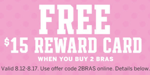 Victoria’s Secret: FREE $15 Secret Reward Card w/ Purchase of 2 Bras (+ Free Surprise In-Store)