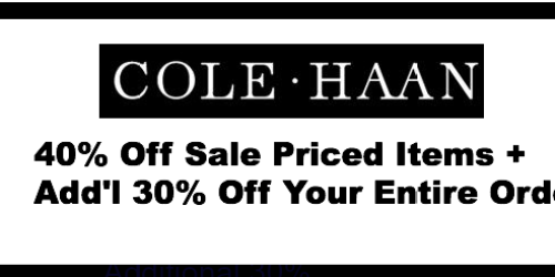 Cole Haan: 40% Off Sale Merchandise + Additional 30% Off ENTIRE Purchase = Awesome Deals