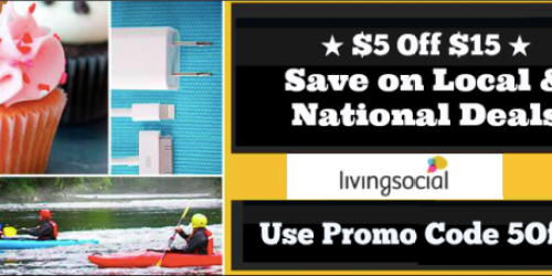 LivingSocial: $5 Off $15 Purchase