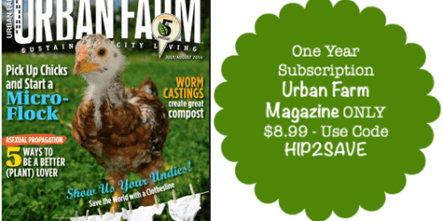 Urban Farm Magazine Only $8.99 Per Year (Gardening Tips, How-To Projects & More!)