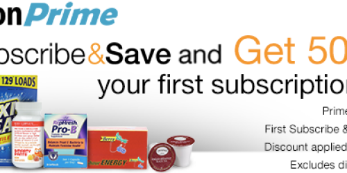 Amazon Prime Members: 50% Off Your First Subscription When You Try Subscribe & Save