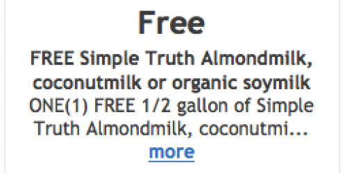 Ralphs: FREE 1/2 Gallon Simple Truth Almondmilk, Coconutmilk, or Organic Soymilk eCoupon + More