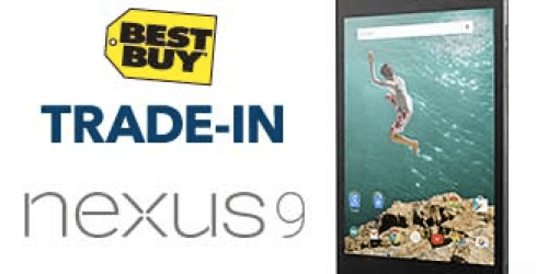 Best Buy: Trade In Any Working Tablet = $50 Best Buy Gift Card AND $50 Off Google Nexus 9 Tablet