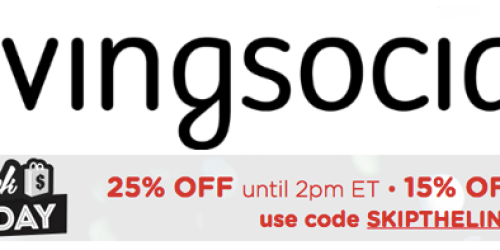 LivingSocial: RARE 25% Off Entire Purchase w/ Promo Code SKIPTHELINES (Through 11/28 at 2PM EST)