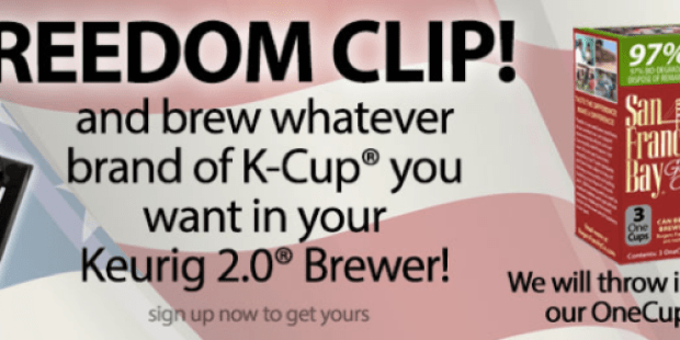 FREE Freedom Clip for Keurig 2.0 Brewers & FREE San Francisco Bay OneCups (1st 10,000!)