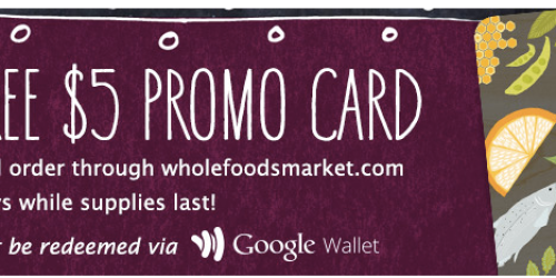 Whole Foods: Buy $20 Gift Card = Free $5 Promo Card