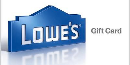 $200 Lowe’s Gift Card ONLY $175 Shipped