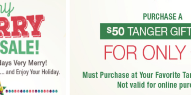 Tanger Outlet: $50 Tanger Gift Card ONLY $25