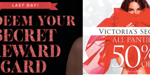 Victoria’s Secret: LAST Day to Redeem Secret Reward Cards (+ 50% Off All Panties In-Store)