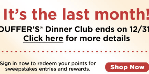 Stouffer’s Dinner Club Ending on 12/31/14 (+ $5 Amazon.com e-Gift Card Only 600 points!)