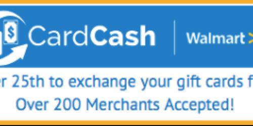 Walmart/CardCash: Exchange Unwanted Gift Cards for Walmart eGift Card (Starts Tomorrow)