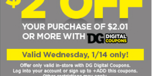 Dollar General: $2 Off $2.01 Purchase eCoupon (Valid Tomorrow, 1/14 Only!)