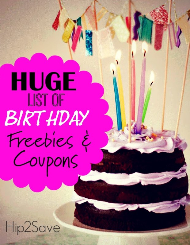 Sign up Now for Birthday Freebies and Deals Hip2Save