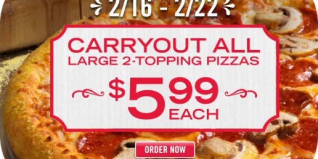 Domino’s: Large 2-Topping Pizzas Only $5.99 Each (Carryout Only – Valid Through 2/22)