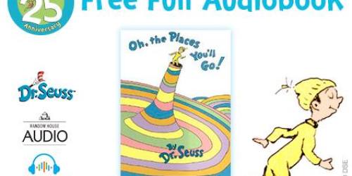 FREE Full Audiobook Download of Oh, the Places You’ll Go! by Dr. Seuss (Facebook – 24 Hours Only)
