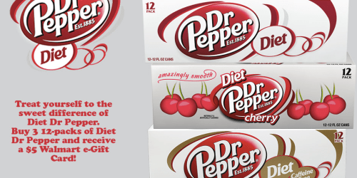 Walmart: FREE $5 Gift Card for Purchasing 3 Diet Dr. Pepper 12-Packs = 66¢ Per Pack (After Gift Card)
