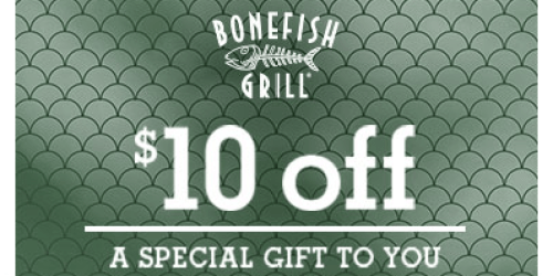 Bonefish Grill: New $10 Off Coupon