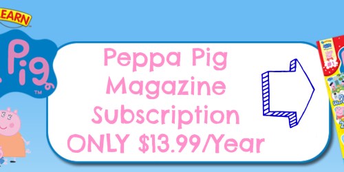 Peppa Pig Magazine Subscription Only $2.33/Issue
