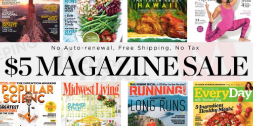 Magazine Subscriptions Only $5 (Ends TODAY)