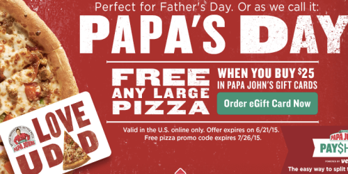 Papa John’s: FREE Large Pizza with EVERY $25 Gift Card Purchase (Great for Father’s Day!)