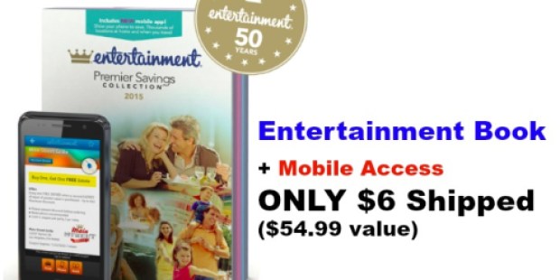*HOT* 2015 Entertainment Book + Mobile Access ONLY $6 Shipped ($54.99 Value!)