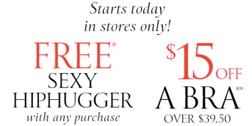 Victoria’s Secret: Free Sexy Hiphugger w/ ANY Purchase, $15 Off Bra, Free Knee Socks & More