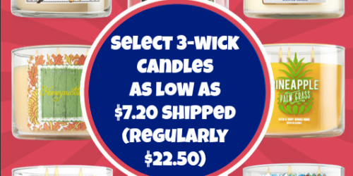 Bath & Body Works: 3-Wick Candles As Low As Only $7.20 Each Shipped (Regularly $22.50)