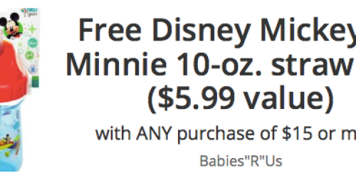ToysRUs/BabiesRUs: FREE Disney Mickey or Minnie Straw Cup w/ ANY $15+ Purchase + More