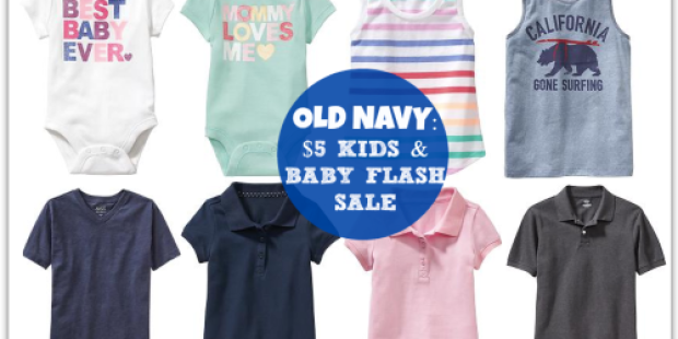 Old Navy: $5 Kids AND Baby Flash Sale Online Only = $5 Tees, Tanks, Bodysuits, Uniform Polos & More