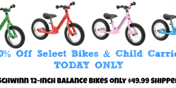 Amazon: 40% Off Select Bikes & Child Carriers Today Only = Schwinn 12-Inch Balance Bike $49.99 Shipped