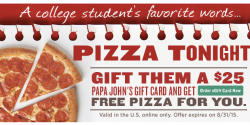 Papa John’s: FREE Large Pizza with EVERY $25 Gift Card Purchase (Thru August 31st)