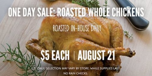 Whole Foods: $5 Roasted Chickens (Tomorrow Only)