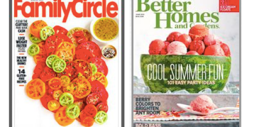 FREE Family Circle Magazine Subscription + FREE Better Homes & Gardens Subscription – Available Again