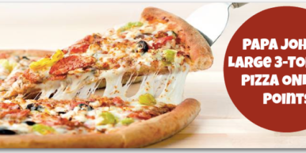 Papa John’s: Large 3-Topping Pizza ONLY 15 Reward Points & More Deals (+ $25 Gift Card Lightning Deal)